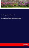 The Life of Abraham Lincoln