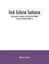 Fasti ecclesiæ scoticanæ; the succession of ministers in the Church of Scotland from the reformation (Volume II)