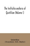 The institutio oratoria of Quintilian (Volume I)