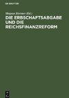 Die Erbschaftsabgabe und die Reichsfinanzreform