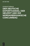 Der deutsche Exporthandel der Neuzeit und die nordamerikanische Concurrenz