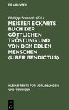 Meister Eckarts Buch der göttlichen Tröstung und von dem edlen Menschen (Liber Bendictus)