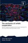 The aesthetics of artistic cooperation