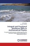 Integral and Fractional Nonlinear PDEs in mathematical Physics