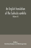 An English translation of the Sushruta samhita; With a full and Comprehensive introduction, Additional, texts, Different, Readings, Notes, Comparative Views, Index, Glossary and Plates (Volume III) Uttara-Tantra