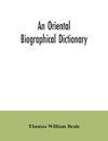 An oriental biographical dictionary