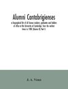 Alumni cantabrigienses; a biographical list of all known students, graduates and holders of office at the University of Cambridge, from the earliest times to 1900 (Volume II) Part II.