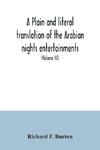 A plain and literal translation of the Arabian nights entertainments, now entitled The book of the thousand nights and a night (Volume III)