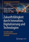 Zukunftsfähigkeit durch Innovation, Digitalisierung und Technologien