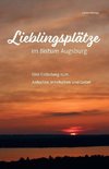 Lieblingsplätze im Bistum Augsburg - Eine Einladung zum Anhalten, Innehalten und Gebet