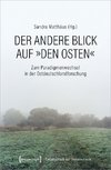 Der andere Blick auf »den Osten«