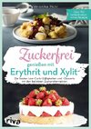 Zuckerfrei genießen mit Erythrit und Xylit