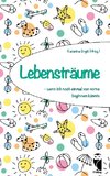 Lebensträume - wenn ich noch einmal von vorne beginnen könnte