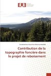 Contribution de la topographie foncière dans le projet de reboisement