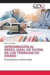 APROXIMACIÓN AL PERFIL IDEAL DE TUTOR, DE LOS TRABAJOS DE GRADO