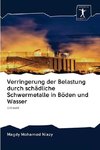 Verringerung der Belastung durch schädliche Schwermetalle in Böden und Wasser