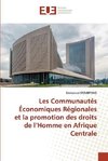 Les Communautés Économiques Régionales et la promotion des droits de l'Homme en Afrique Centrale