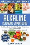 Alkaline Ketogenic Superfoods