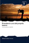 Prendersi cura del proprio lavoro