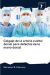 Colgajo de la arteria cubital dorsal para defectos de la mano dorsal