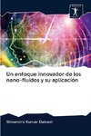 Un enfoque innovador de los nano-fluidos y su aplicación