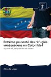 Extrême pauvreté des réfugiés vénézuéliens en Colombie?