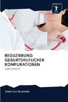 REDUZIERUNG GEBURTSHILFLICHER KOMPLIKATIONEN