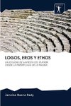 LOGOS, EROS Y ETHOS