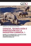 CIENCIA, TECNOLOGÍA E INNOVACIÓN EN LA INDUSTRIA CÁRNICA. I.