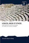 LOGOS, EROS ET ETHOS