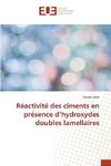 Réactivité des ciments en présence d'hydroxydes doubles lamellaires