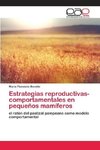 Estrategias reproductivas-comportamentales en pequeños mamíferos