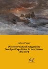 Die österreichisch-ungarische Nordpol-Expedition in den Jahren 1872-1874