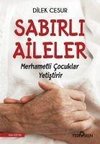 Sabirli Aileler Merhametli Cocuklar Yetistirir