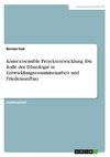 Kontextsensible Projektentwicklung. Die Rolle der Ethnologie in Entwicklungszusammenarbeit und Friedensaufbau