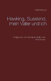 Hawking, Susskind, mein Vater und ich