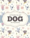 Letters To My Dog In Heaven