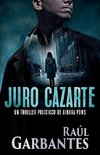 Juro cazarte