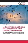 La Construcción Colectiva del Conocimiento en la Enseñanza Aprendizaje