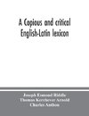 A copious and critical English-Latin lexicon