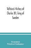 Voltaire's history of Charles XII, king of Sweden