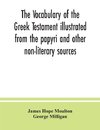 The vocabulary of the Greek Testament illustrated from the papyri and other non-literary sources