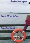 Zum Überleben: Ein Gedicht