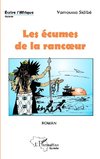 Les écumes de la rancoeur. roman