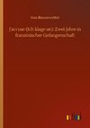 J'accuse (Ich klage an): Zwei Jahre in französischer Gefangenschaft