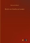 Briefe von Goethe an Lavater