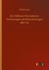 Der Selbstarzt bei äußeren Verletzungen und Entzündungen aller Art