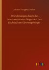 Wanderungen durch die interessantesten Gegenden des Sächsischen Obererzgebirges