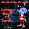 Phrebbel The Phrongol Comes Back To Earth