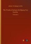 The Works of Johann Wolfgang Von Goethe